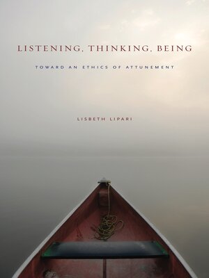 cover image of Listening, Thinking, Being
